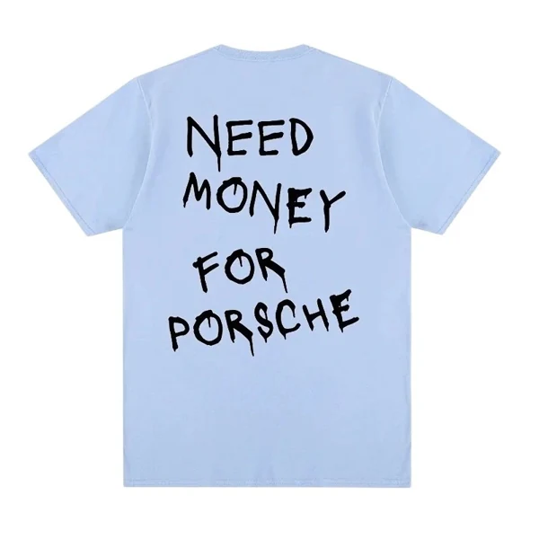need money for porsche tee